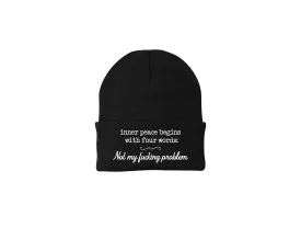 Inner Peace Begins With Four Words: Not My F*cking Problem - Embroidered Winter Beanie