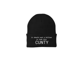 It Should Cost Me A Billion To Look This Cunty - Embroidered Winter Beanie